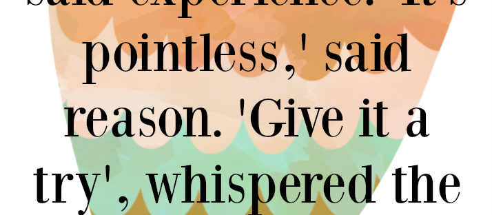 Give it a try whispered the heart. life quote Monday Mantra 165 via LaWhimsy