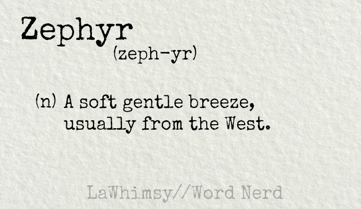 zephyr definition Word Nerd via LaWhimsy