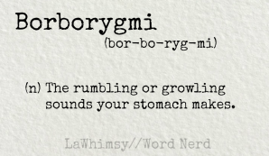 borborygmi definition Word Nerd via LaWhimsy