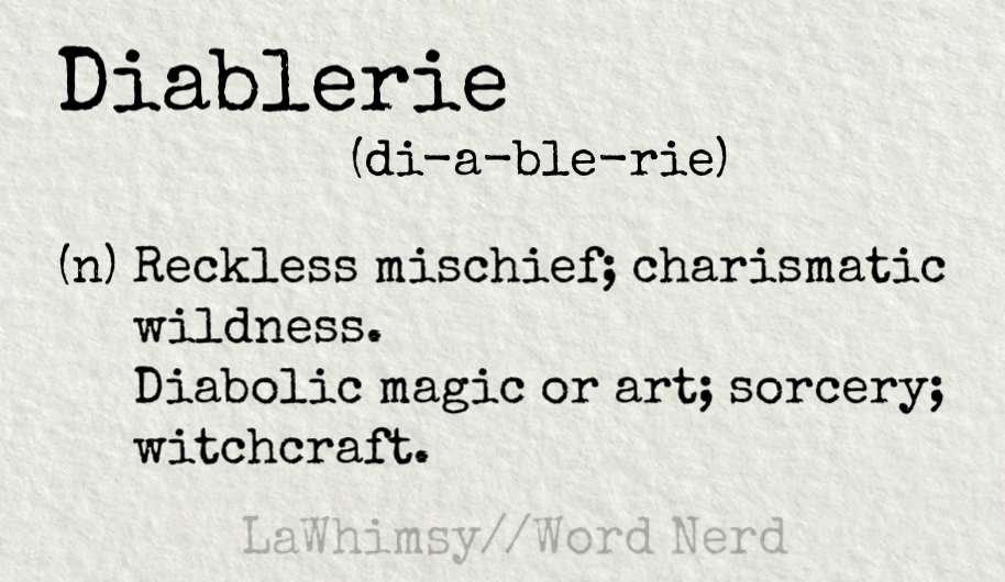 diablerie definition Word Nerd via LaWhimsy
